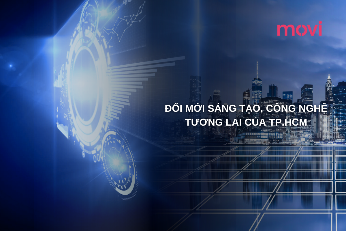 ĐỔI MỚI SÁNG TẠO VÀ CÔNG NGHỆ: TƯƠNG LAI CỦA THÀNH PHỐ HỒ CHÍ MINH